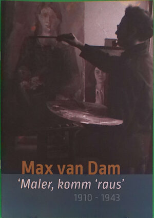 Max van Dam joodse schilder 1910-1943