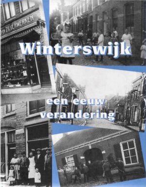Winterswijk, een eeuw verandering. Deel 2a.