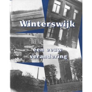 Winterswijk, een eeuw verandering. Deel 2b.