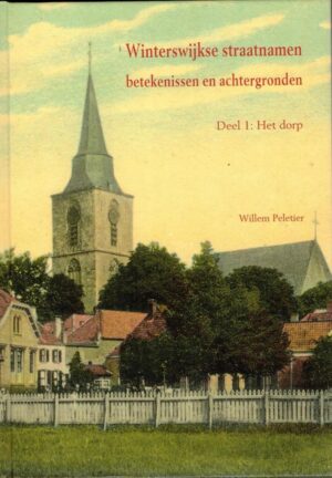 Winterswijkse straatnamen. Deel 1 het dorp